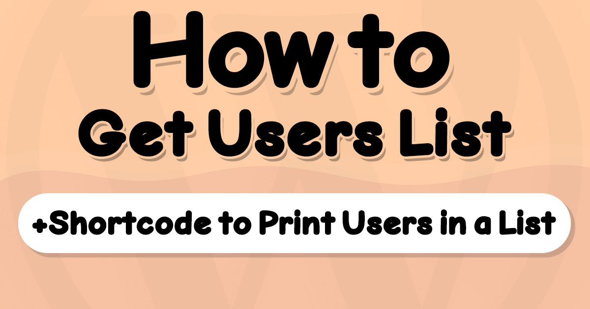 how-to-get-users-in-wordpress-print-users-list-shortcode