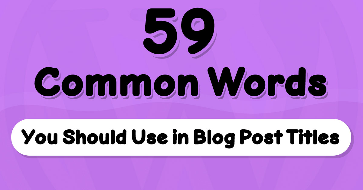 59-common-words-you-want-in-the-attractive-post-titles